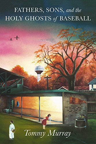 Fathers, Sons, and the Holy Ghosts of Baseball