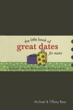 The Little Book of Great Dates for Mates