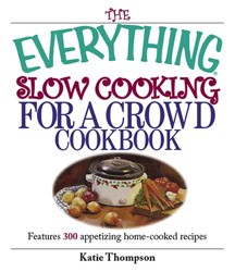 The Everything Slow Cooking for a Crowd Cookbook
