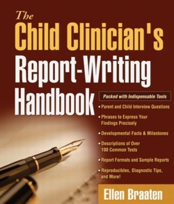 The The Child Clinician's Report-Writing Handbook, First Edition