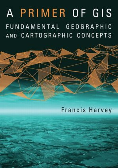 A A Primer of GIS, First Edition