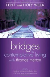 Bridges to Contemplative Living with Thomas Merton
