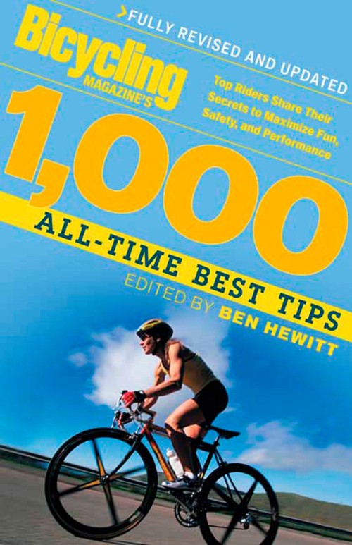 Bicycling Magazine's 1000 All-Time Best Tips