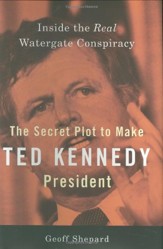 The Secret Plot to Make Ted Kennedy President