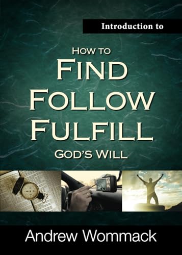 Introduction to How to Find, Follow, and Fulfill God's Will (Gospel Truth Series)