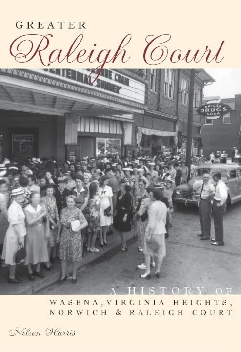 Greater Raleigh Court: A History of Wasena, Virginia Heights, Norwich and Raleigh Court (Brief History)