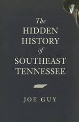 The Hidden History of Southeast Tennessee