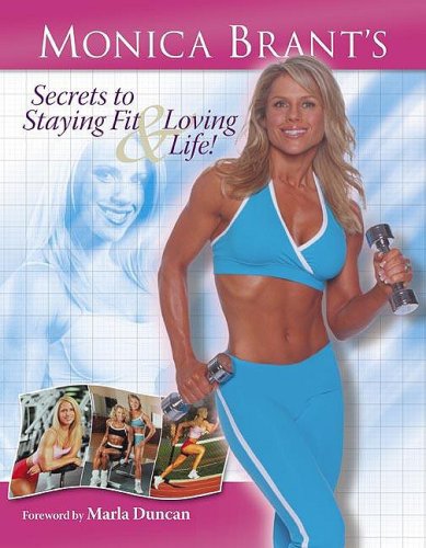 Monica Brant's Secrets to Staying Fit and Loving Life
