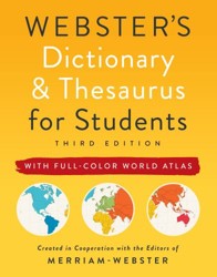 Webster's Dictionary & Thesaurus for Students with Full-Color World Atlas, Third Edition