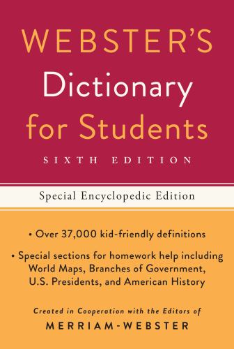 Webster's Dictionary for Students, Special Encyclopedic Edition, Sixth Edition