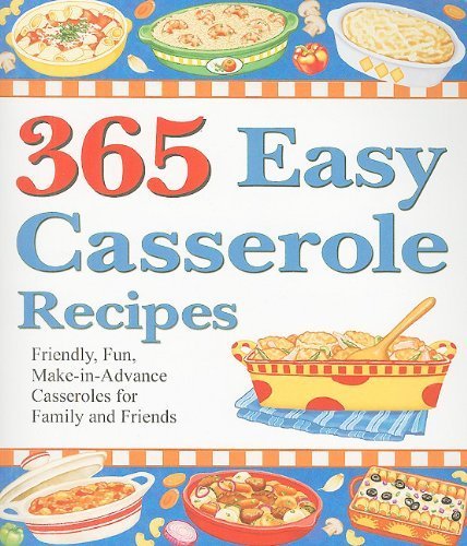 365 Easy Casserole Recipes
