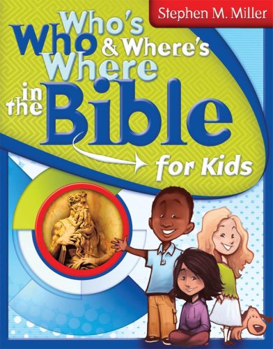 Who's Who & Where's Where in the Bible for Kids
