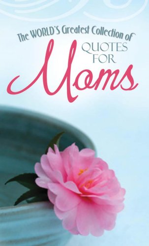 World's Greatest Quotes for Moms