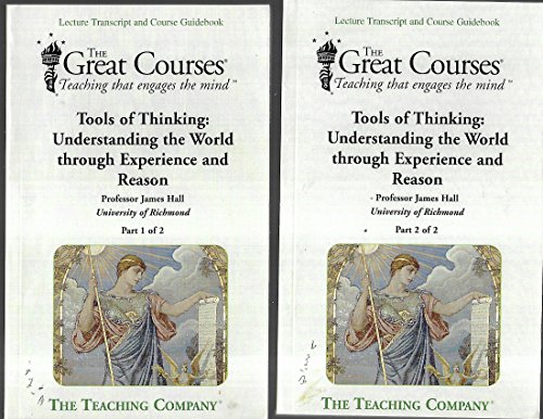 Tools of Thinking; Understanding the World Through Experience and Reason; 2 Parts