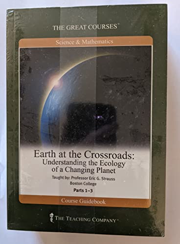 Great Courses: Earth at the Crossroads - Understanding the Ecology of a Changing Planet