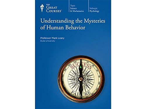 Understanding the Mysteries of Human Behavior (The Great Courses)