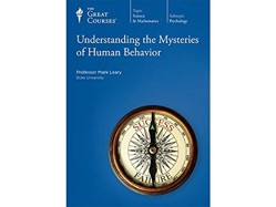 Understanding the Mysteries of Human Behavior (The Great Courses)