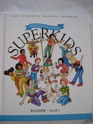 Adventures of the Superkids - Reader - Level 3 (Superkids reading program) by Pleasant T. Rowland (2009-01-01)