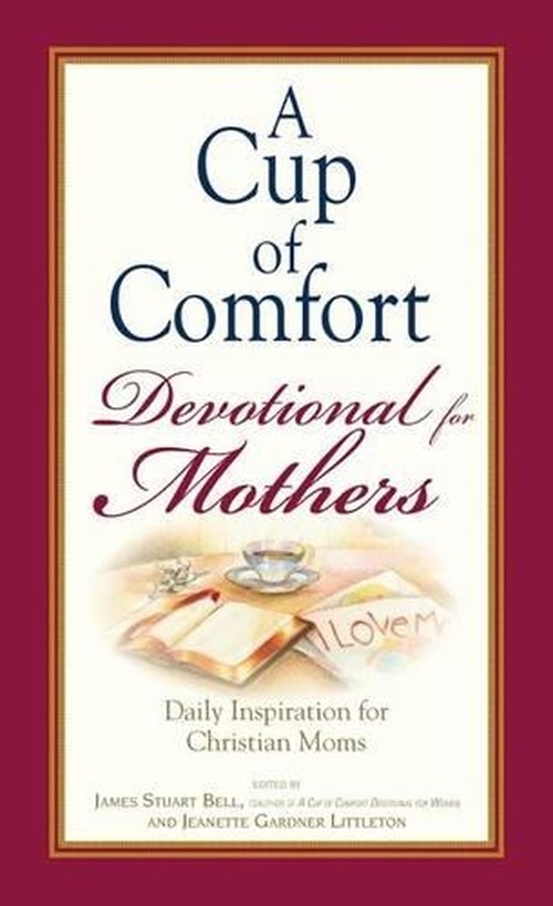 A Cup of Comfort Devotional for Mothers