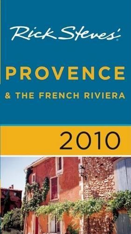 Rick Steves' Provence and the French Riviera 2010