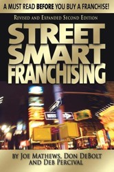 Street Smart Franchising: A Must Read Before You Buy a Franchise!