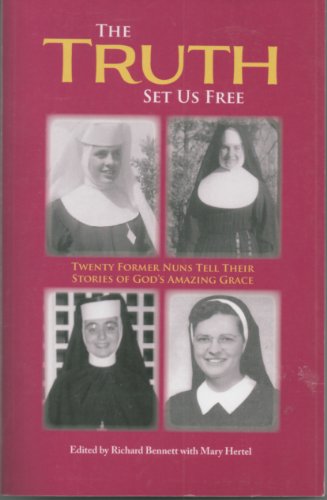 The Truth Set Us Free: Twenty Former Nuns Tell Their Stories