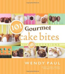 101 Gourmet Cake Bites