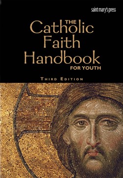 The Catholic Faith Handbook for Youth, Third Edition