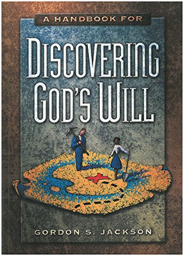 Handbook for Discovering God's Will, The