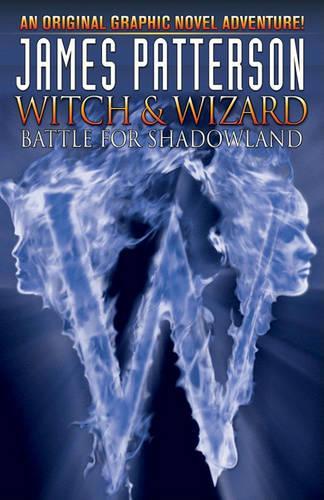 James Patterson's Witch & Wizard Volume 1