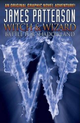James Patterson's Witch & Wizard Volume 1