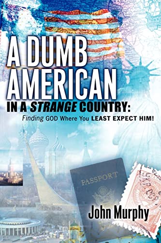 A Dumb American in a Strange Country