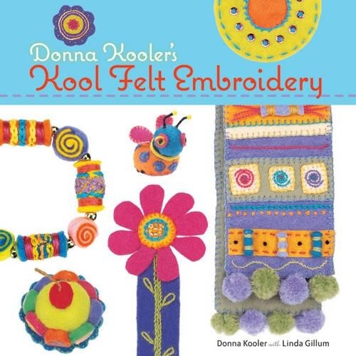 Donna Kooler's Kool Felt Embroidery