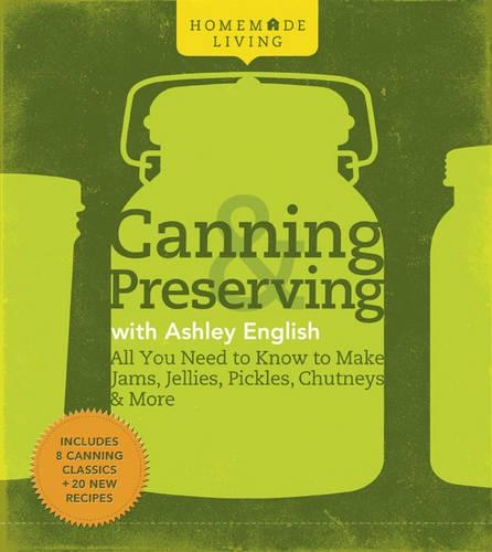 Canning and Preserving with Ashley English