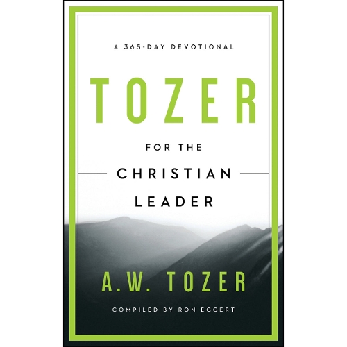 Tozer For The Christian Leader
