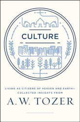 Culture: Living as Citizens of Heaven and Earth