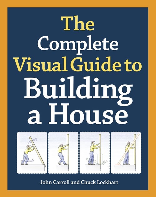 The Complete Visual Guide to Building a House, The