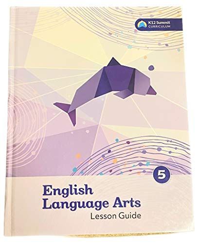 K12 Summit Curriculum English Language Arts 5 Lesson Guide 2019