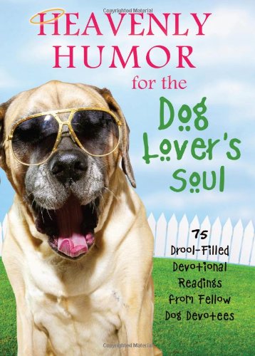 Heavenly Humor for the Dog Lover's Soul