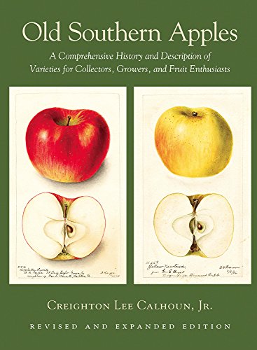 Old Southern Apples: A Comprehensive Hi..., JR. Calhoun