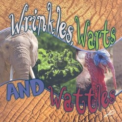 Wrinkles, Warts, & Wattles