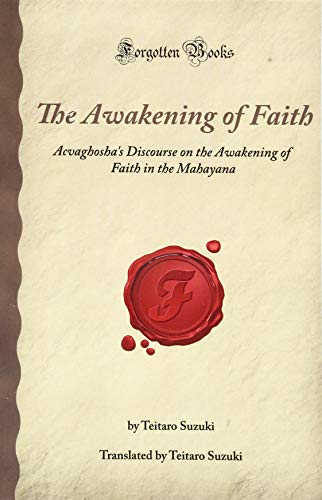 The Awakening of Faith: Acvaghosha's Discourse on the Awakening of Faith in the Mahayana (Forgotten Books)
