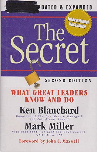 The Secret: What Great Leaders Know and Do