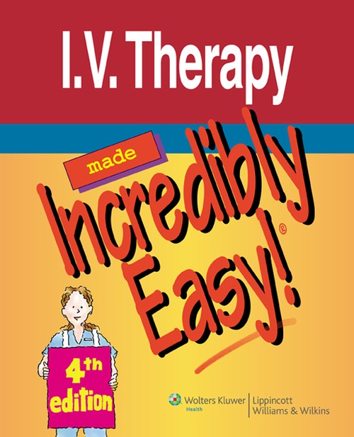 I.V. Therapy Made Incredibly Easy!