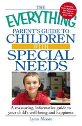 "Everything" Parent's Guide to Children with Special Needs