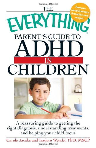 The "Everything" Parent's Guide to ADHD in Children