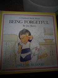 Help Me Be Good about Being Forgetful