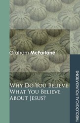 Why Do You Believe What You Believe About Jesus?