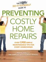 The Reader's Digest Do-It-Yourself Guide to Preventing Costly Home Repairs