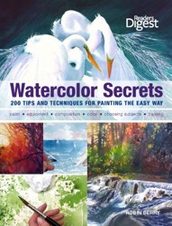 Watercolor Secrets: 200 Tips and Techniques for Painting the Easy Way